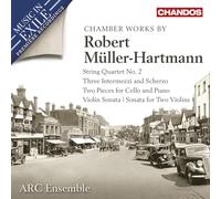 ARC Ensemble - Robert Muller-Hartmann: Chamber Works