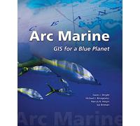 Arc Marine: GIS for a Blue Planet
