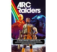 ARC RAIDERS: LE GUIDE OFFICIEL COMPLET DU JEU Procédure pas à pas complète, cartes, astuces et tactiques - Votre guide définitif pour dominer chaque ... vaincre les boss, découvrir des secrets et at