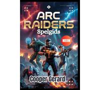 ARC Raiders Spelgids 2026