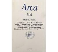 Arca 3-4 Arte E Follia,Marco Ercolani ,Graphos ,2009