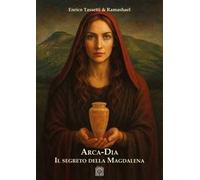 Arca-Dia. Il segreto della Magdalena