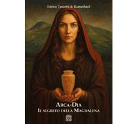 Arca-Dia. Il segreto della Magdalena - 2025 - Edizioni Nisroch