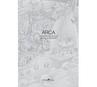 Arca. Ediz. illustrata - [Ali Ribelli Edizioni]