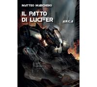 ARCA - il patto di Lucifer di Matteo Marchisio, 2016, Youcanprint