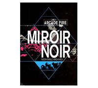 Arcade Fire - Miroir Noir
