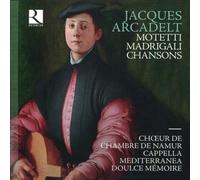 Arcadelt - Motteti / Madrigali / Chansons