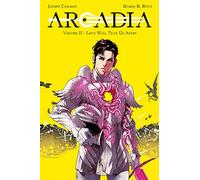 Arcadia – Vol. 2: Love Will Tear Us Apart – Panini
