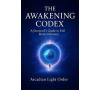 Arcadian Light Order Patrick Boudreau The Awakening Codex (Tascabile)