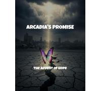 Arcadia'S Promise: The Advent Of Hope