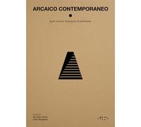 Arcaico contemporaneo. Figure nascoste nel progetto di architettura