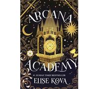 Arcana Academy: an enthralling, addictive, unputdownable fantasy romance: 1