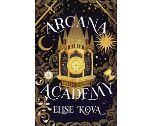 Arcana Academy: Elise Kova: 1