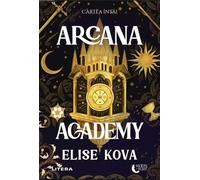 Arcana Academy. Seria Arcana Academy Cartea 1 - Elise Kova, Moon Light, Editie in limba romana, Sprayed Edges