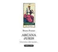 Arcana juris. L'avvocato e altri racconti...