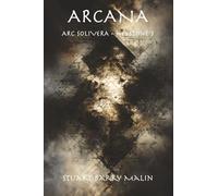 ARCANA: Keystone Three of ARC SOLIVERA