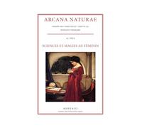 Arcana Naturae. Sciences et magies au féminin de la Renaissance au XIXe siècle (2023) (Vol. 4)