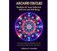 Arcane Circles: Mandalas for Inner Reflection, Self-Love and Well-Being