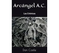 Arcángel A.C.: Las Crónicas
