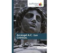 Arcángel A.C. :Las Crónicas.