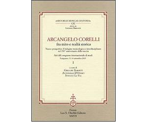 Arcangelo Corelli fra mito e realtà storica. Nuove prospettive d'indagine musico