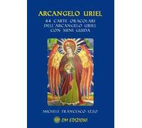 Arcangelo Uriel. Con 44 carte oracolari