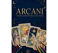Arcani: Un libro da colorare di tarocchi, tutte le 78 carte