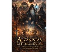 Arcanistas de La Tierra de Sarión: Crónicas de Blédel: biografías, runas y secretos del poder. Los Personajes de Magia.