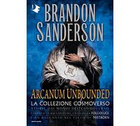 Arcanum Unbounded. La collezione Cosmoverso