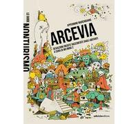 ARCEVIA - DEVIAZIONI INEDITE RACCONTATE DAGLI ABITANTI - WU MING 2 (Curatore) -