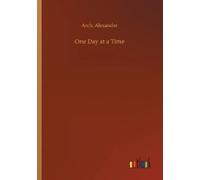 Arch Alexander One Day at a Time (Tascabile)