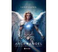 Arch angel. Oracolo degli arcangeli e degli archetipi. Con Materiale a stampa mi