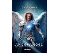 Arch angel. Oracolo degli arcangeli e degli archetipi. Con Materiale a stampa miscellaneo