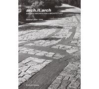 Arch.it.arch. Dialoghi di archeologia e architettura. Seminari 2005-2006