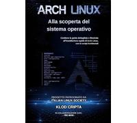 Arch Linux. Alla scoperta del sistema operativo