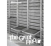ARCH+ The Great Repair: Praktiken der Reparatur - A Catalog of Practices by Arch