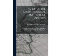Archaeological Institut Papers Of The Archaeological Institut (Copertina rigida)