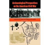 Archaeological Perspectives on the American Civil War (Tascabile)