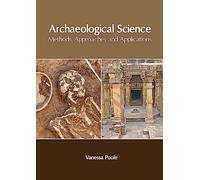 Archaeological Science: Methods, Approaches and Applications