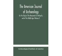 Archaeological The American journal of archaeology for the S (Copertina rigida)