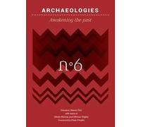 Archaeologies. Awakening the past
