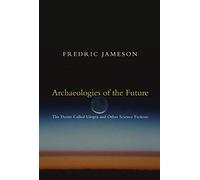 [Archaeologies of the Future: The Desire Called Utopia and Other Science Fictions] (By: Fredric Jameson) [published: April, 2007]