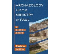 Archaeology and the Ministry of Paul: A Visual Guide