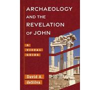 Archaeology and the Revelation of John: A Visual Guide