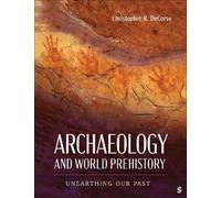 Archaeology and World Prehistory: Unearthing Our Past