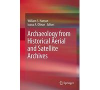 Archaeology from Historical Aerial and Satellite Archives – Editore Springer Verlag