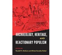 Archaeology, Heritage, and Reactionary Populism