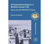 Archaeoseismology in a Mediterranean City: Siena and the Protect Project