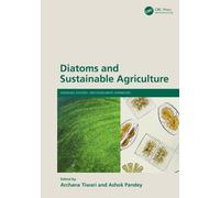 Archana Tiwari Diatoms and Sustainable Agriculture (Copertina rigida)