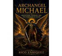 Archangel Michael: Protection, Courage, and the Strength to Stand